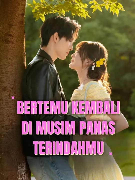 BERTEMU KEMBALI DI MUSIM PANAS TERINDAHMU